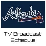 Atlanta Braves TV Broadcast Schedule