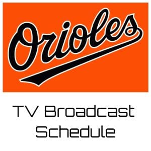 Baltimore Orioles TV Broadcast Schedule