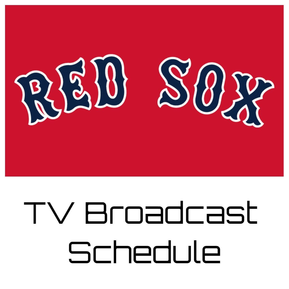 Boston Red Sox TV Broadcast Schedule