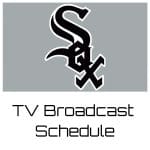 Chicago White Sox TV Broadcast Schedule