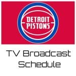 Detroit Pistons TV Broadcast Schedule