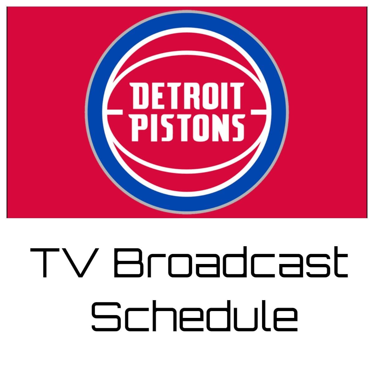 Detroit Pistons TV Broadcast Schedule