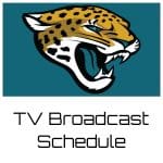 Jacksonville Jaguars TV Broadcast Schedule