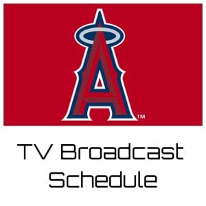 Los Angeles Angels TV Broadcast Schedule
