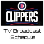Los Angeles Clippers TV Broadcast Schedule