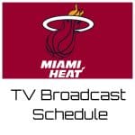 Miami Heat TV Broadcast Schedule