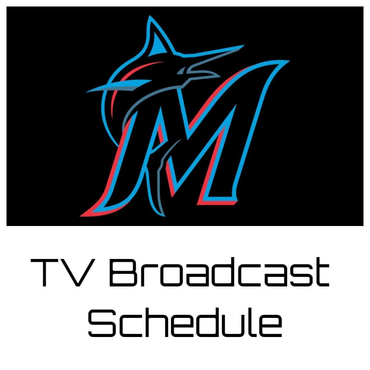 Miami Marlins TV Broadcast Schedule 2022 Printable PDF