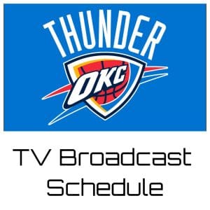 Oklahoma City Thunder TV Broadcast Schedule