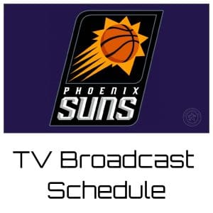 Phoenix Suns TV Broadcast Schedule