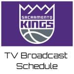 Sacramento Kings TV Broadcast Schedule