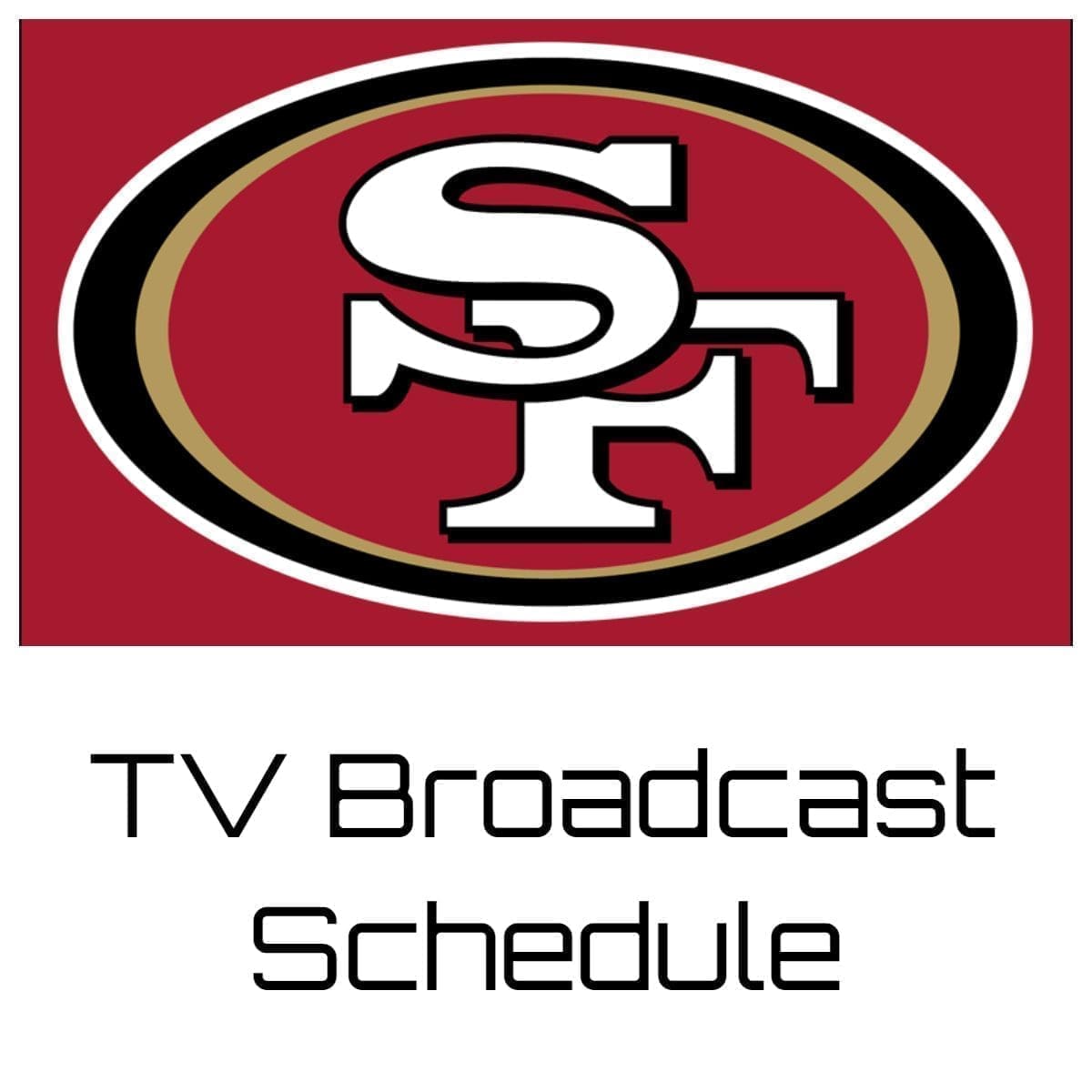 San Francisco 49ers TV Broadcast Schedule 2023 24 Printable PDF