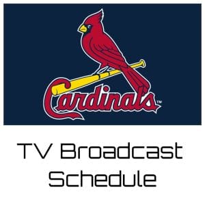 St. Louis Cardinals TV Broadcast Schedule