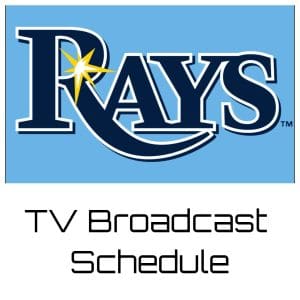 Tampa Bay Rays TV Broadcast Schedule