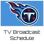 Tennessee Titans TV Broadcast Schedule