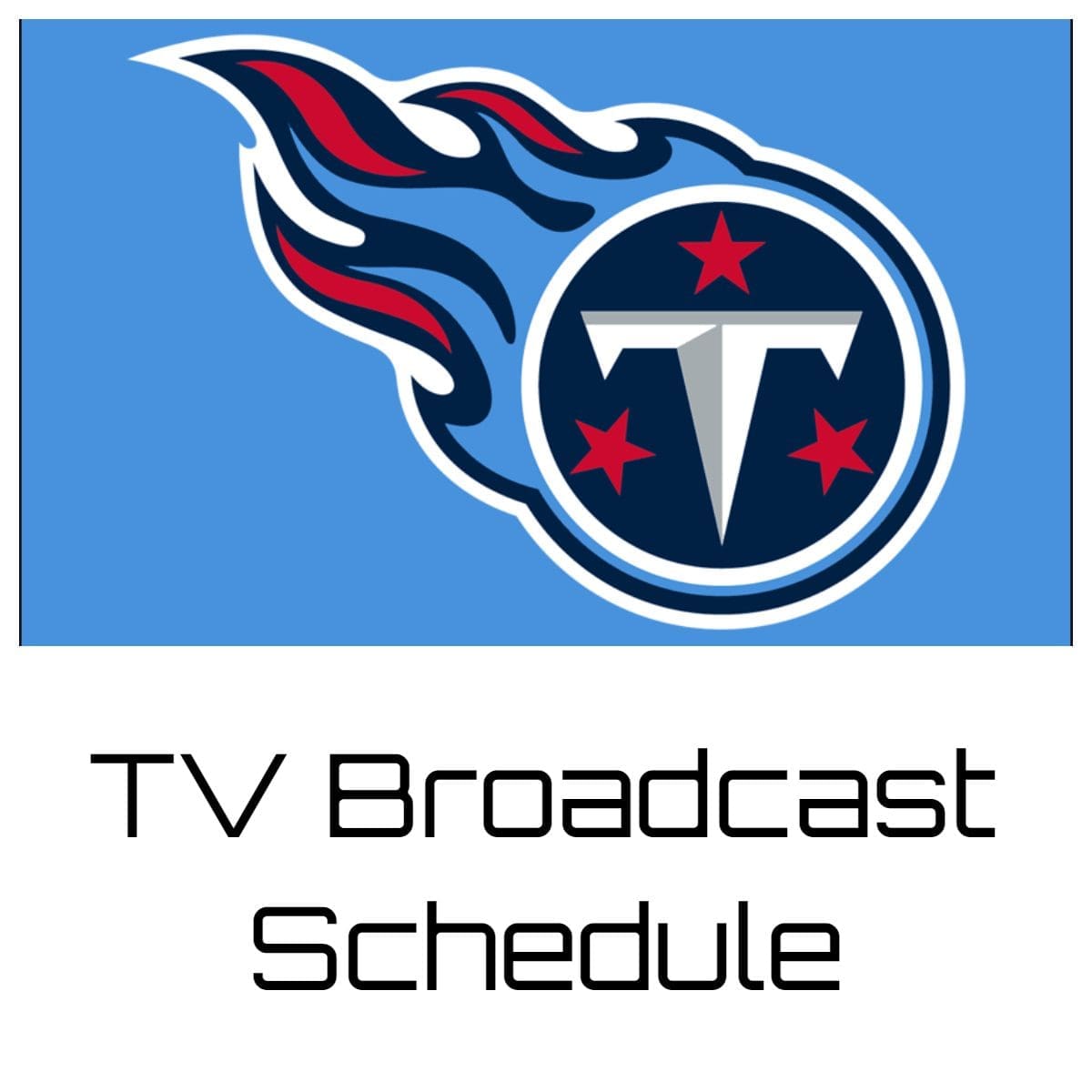 Tennessee Titans TV Broadcast Schedule