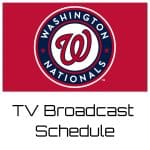 Washington Nationals TV Broadcast Schedule