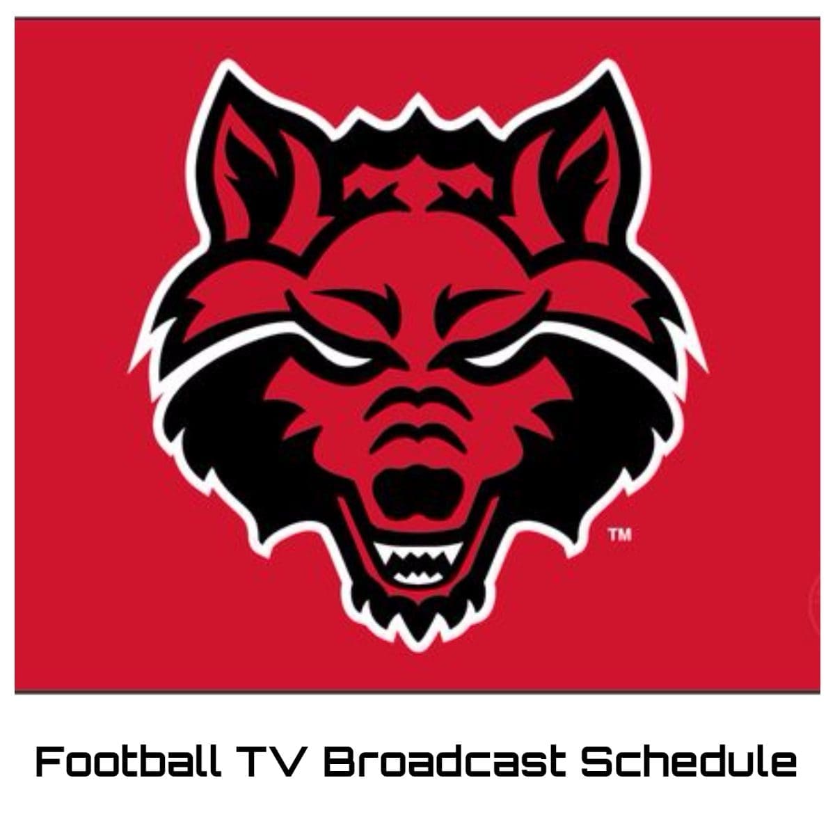 Arkansas State Red Wolves Football TV Broadcast Schedule