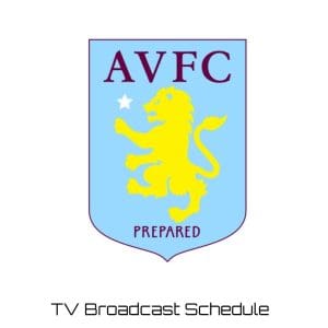 Aston Villa TV Broadcast Schedule