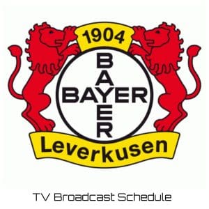 Bayer Leverkusen TV Broadcast Schedule