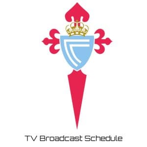 Celta Vigo TV Broadcast Schedule