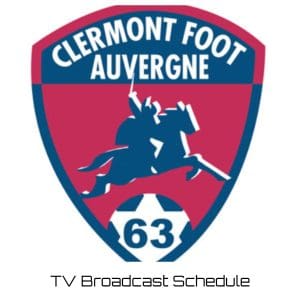 Clermont Foot TV Broadcast Schedule
