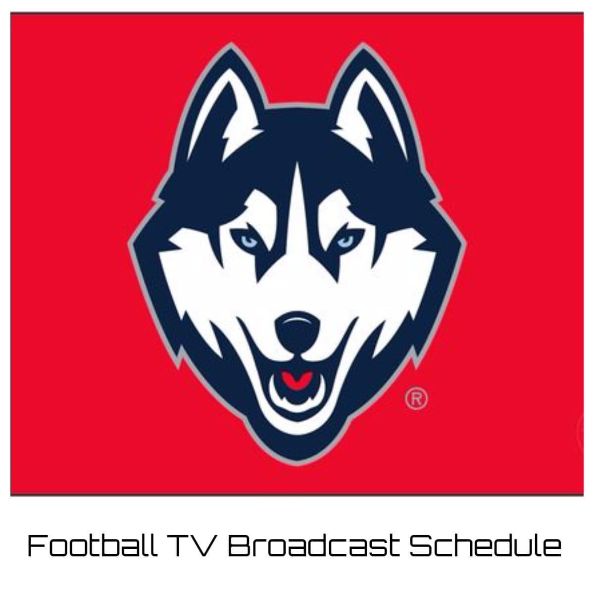 Connecticut Huskies Football TV Broadcast Schedule 2023