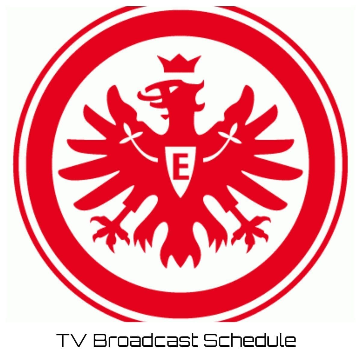 Eintracht Frankfurt TV Broadcast Schedule