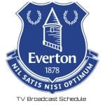Everton TV Broadcast Schedule
