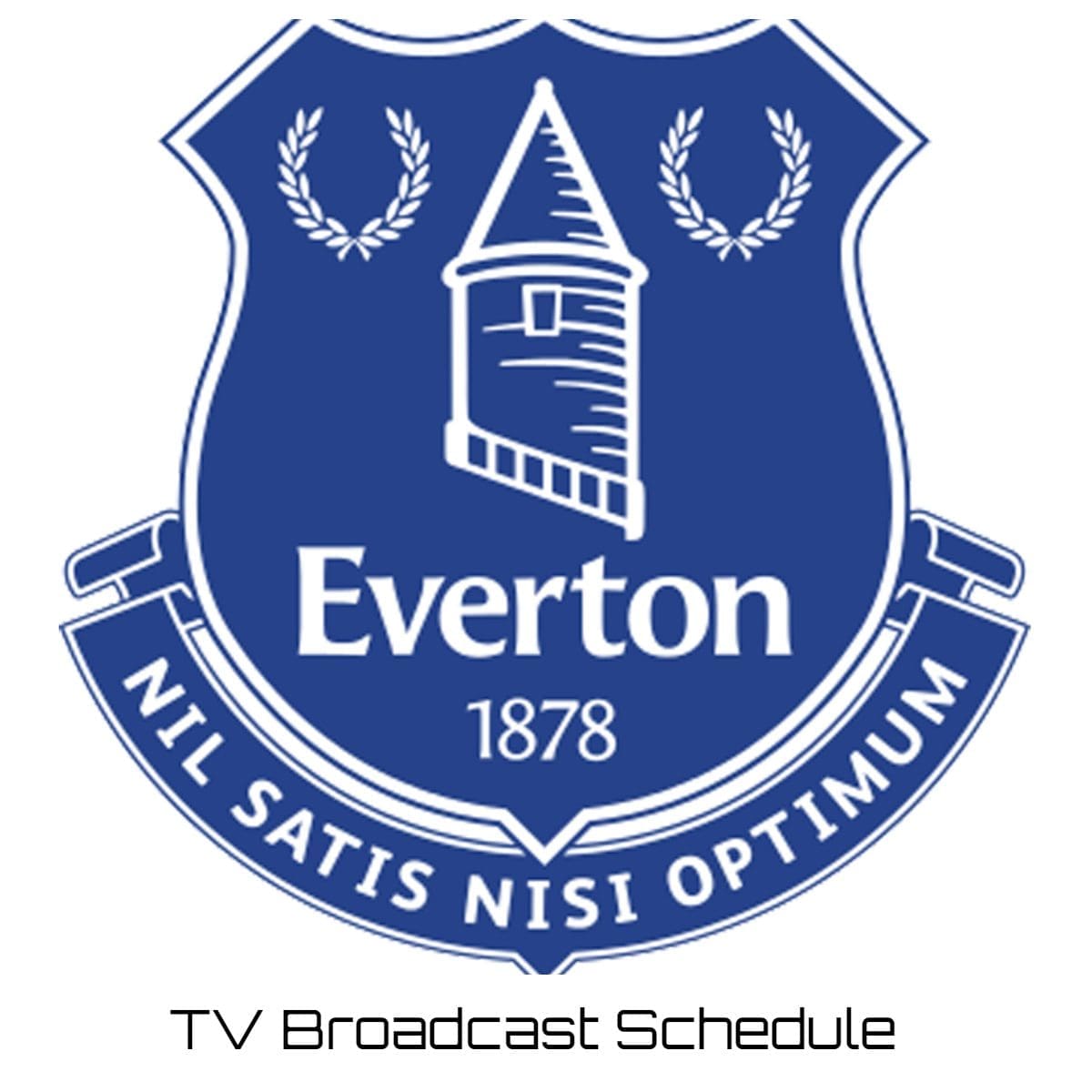 Everton TV Broadcast Schedule