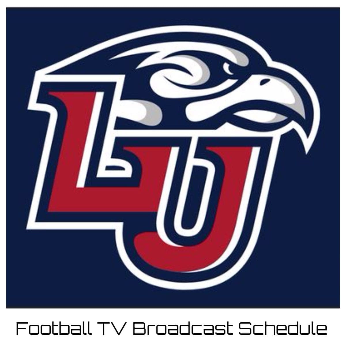Liberty Flames Football TV Broadcast Schedule