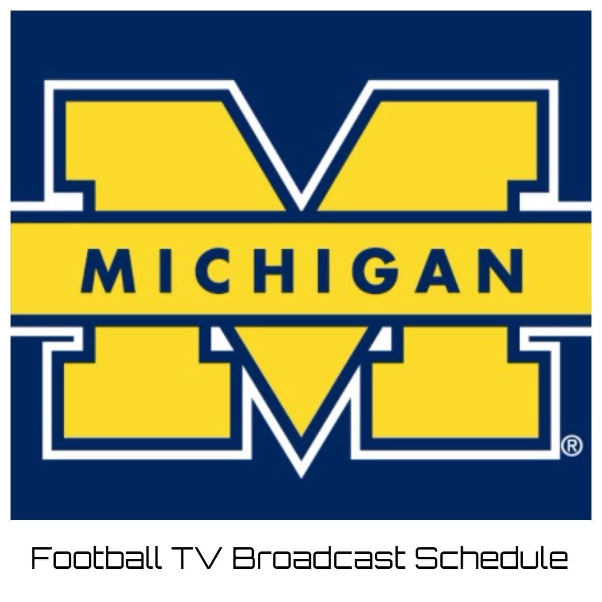 Michigan Wolverines Football TV Broadcast Schedule