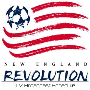 New England Revolution TV Broadcast Schedule
