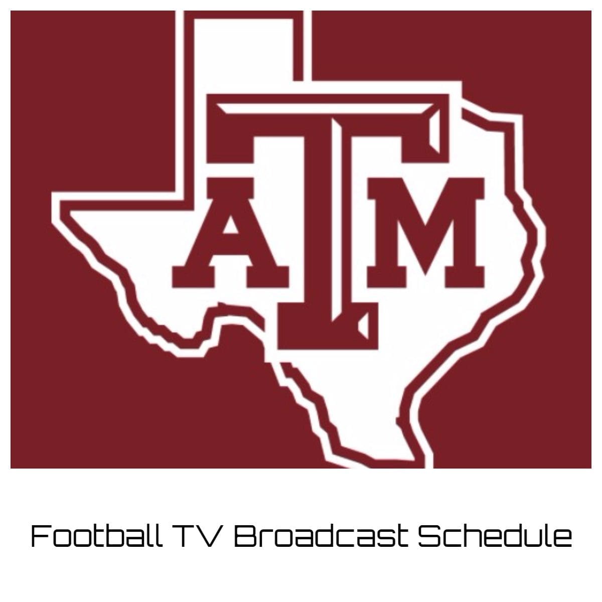 Texas A&M Aggies Football TV Broadcast Schedule