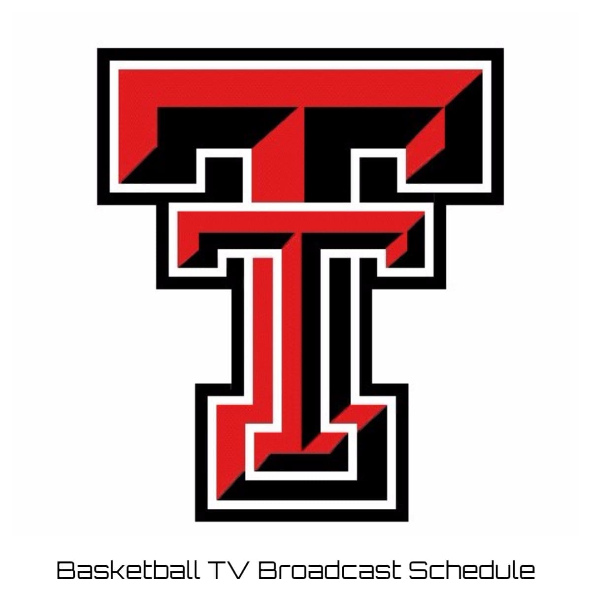 Texas Tech Basketball TV Broadcast Schedule