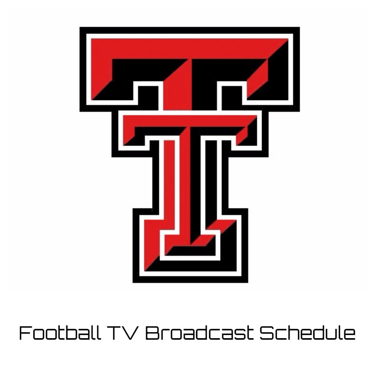 Texas Tech Red Raiders Football TV Broadcast Schedule