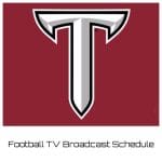 Troy Trojans Football TV Broadcast Schedule