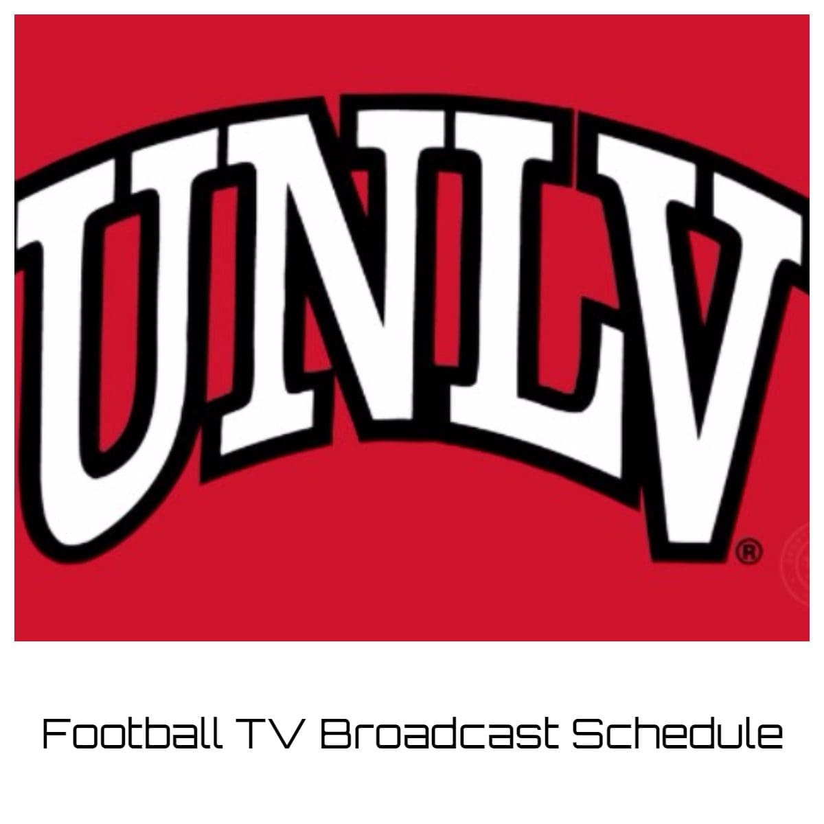 UNLV Runnin' Rebels Football TV Broadcast Schedule