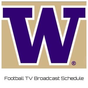 Washington Huskies Football TV Broadcast Schedule