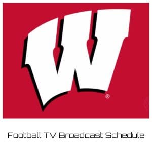 Wisconsin Badgers Football TV Broadcast Schedule