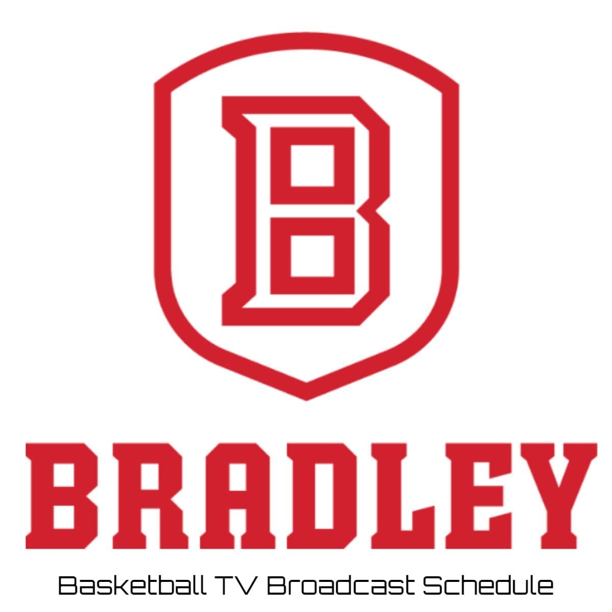 Bradley Braves Basketball TV Broadcast Schedule