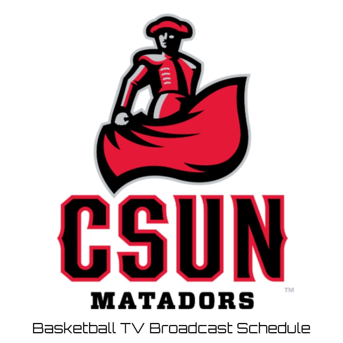 Cal State Northridge Matadors Basketball TV Broadcast Schedule