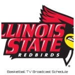 Illinois State Redbirds Basketball TV Broadcast Schedule