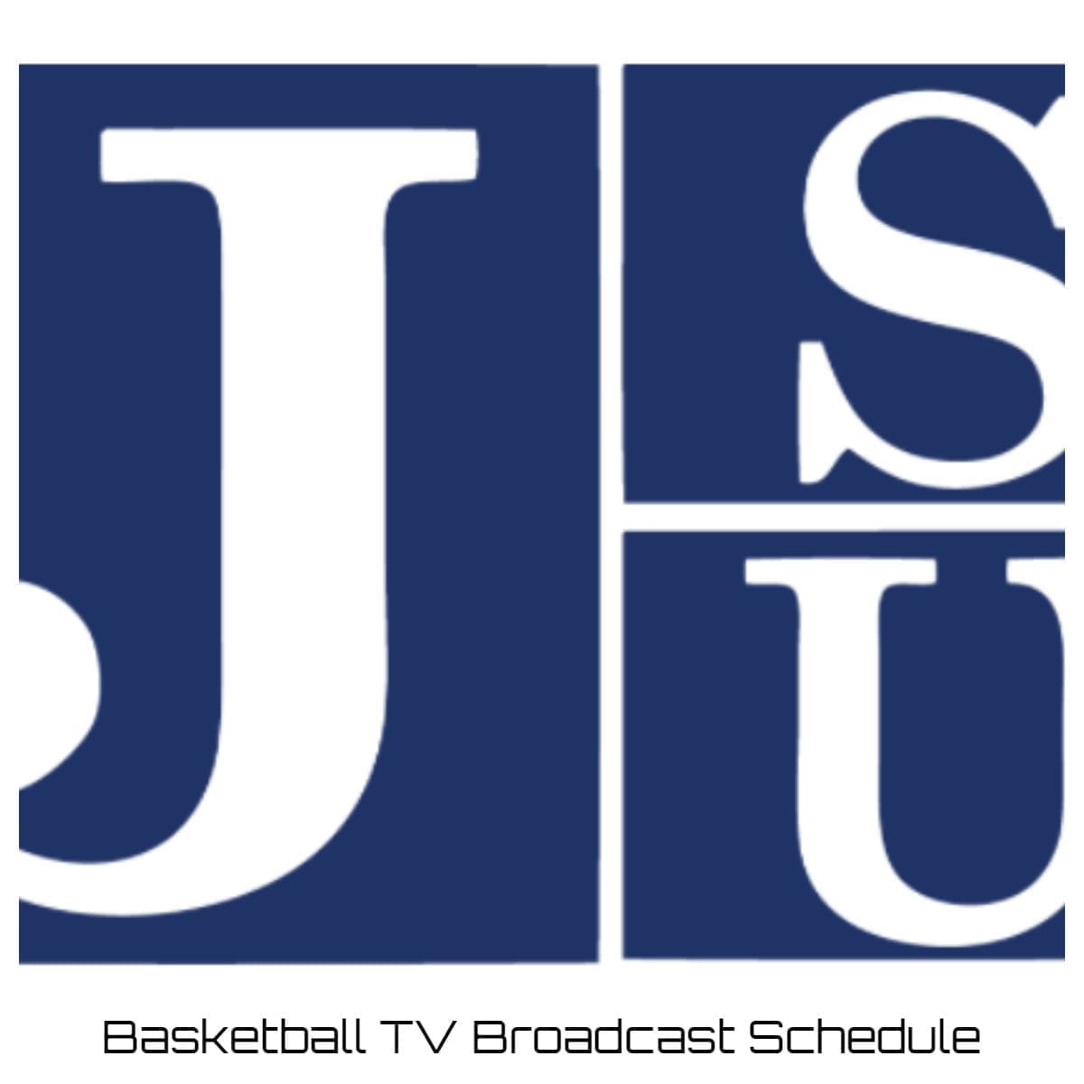 Jackson State Tigers Basketball TV Broadcast Schedule 202223