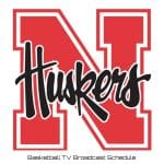 Nebraska Cornhuskers Basketball TV Broadcast Schedule