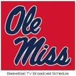 Ole Miss Rebels Basketball TV Broadcast Schedule