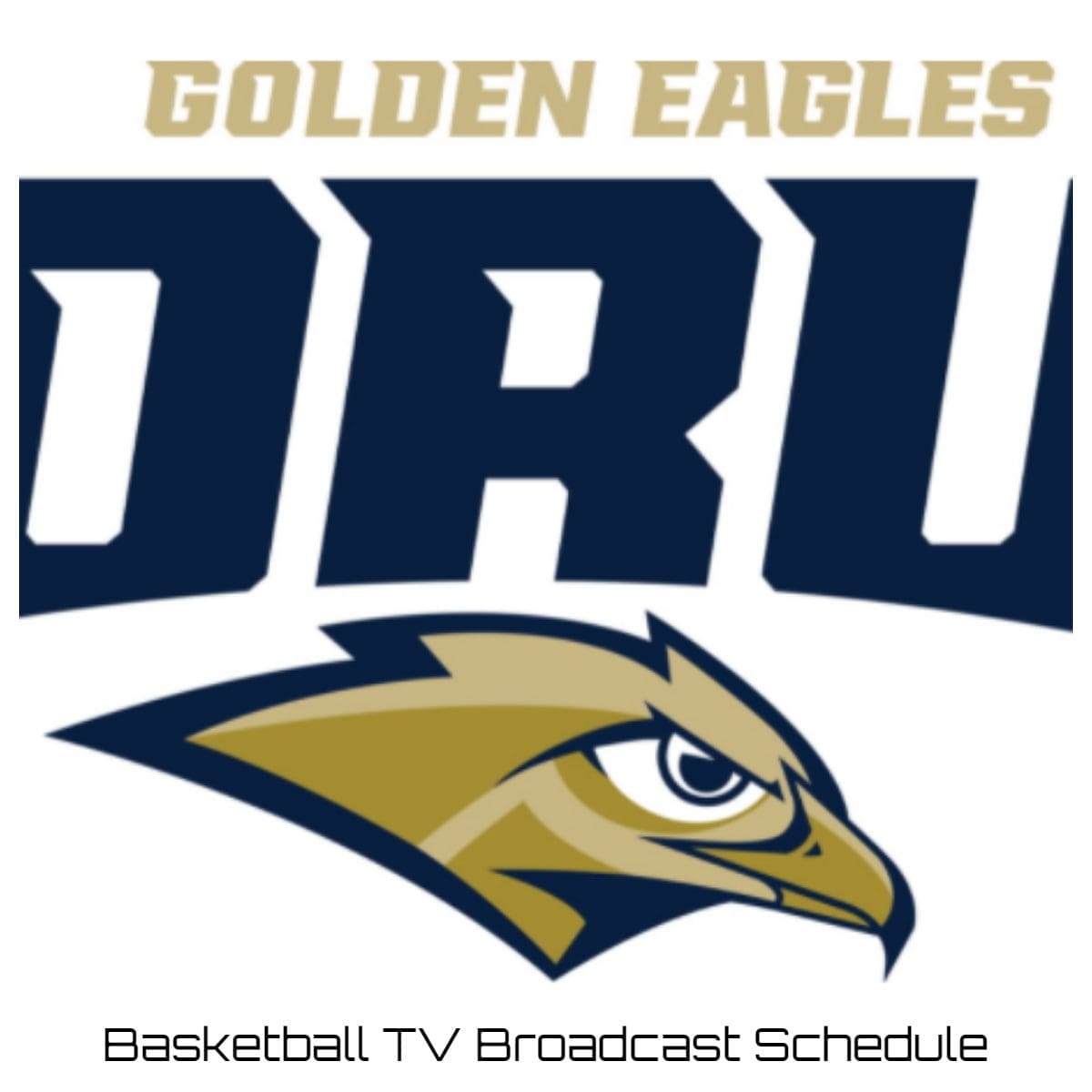 Oral Roberts Golden Eagles Basketball TV Broadcast Schedule