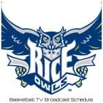 Rice Owls Basketball TV Broadcast Schedule