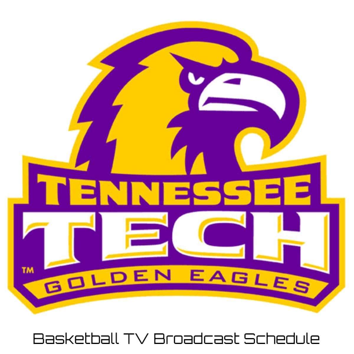 Tennessee Tech Golden Eagles Basketball TV Broadcast Schedule