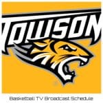 Towson Tigers Basketball TV Broadcast Schedule