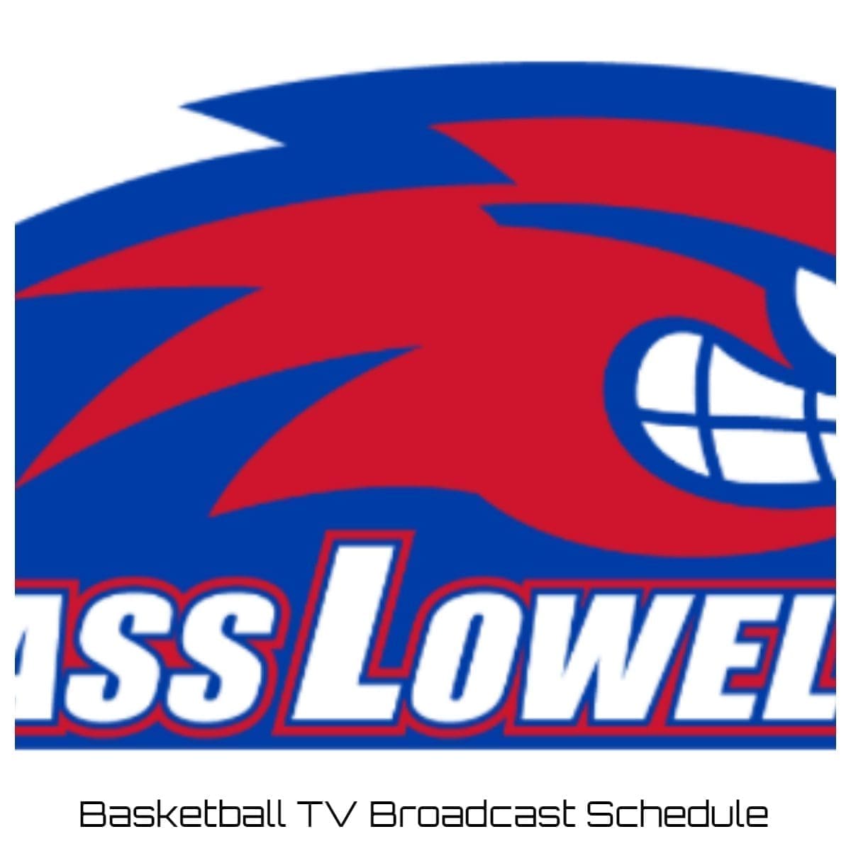 UMass Lowell River Hawks Basketball TV Broadcast Schedule 202223